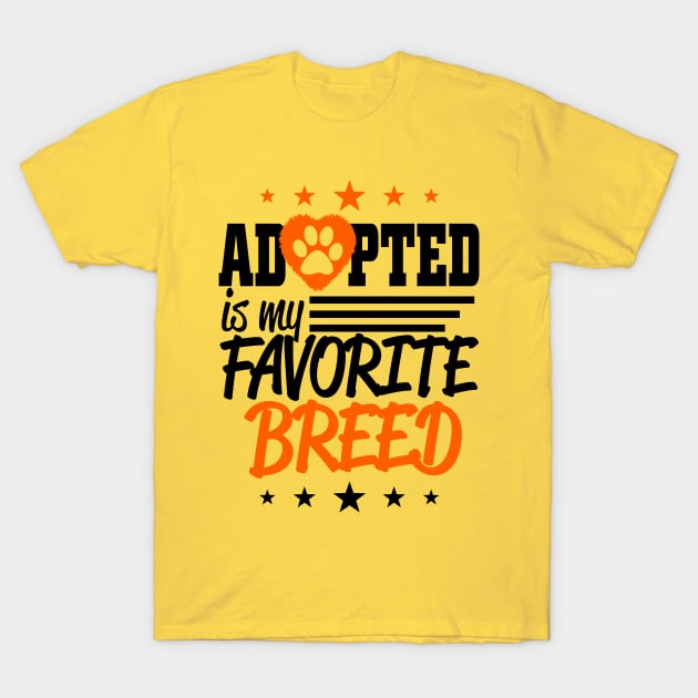 Adopted is my favorite Breed T-Shirt by Stitched Clothing And Sports Apparel